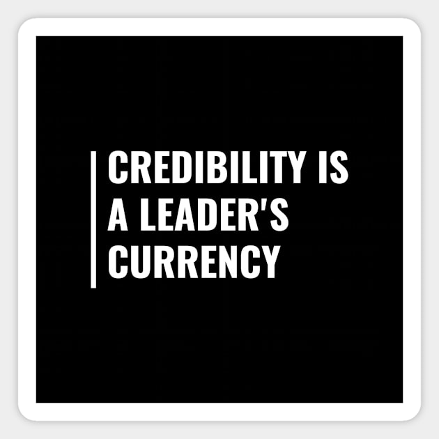 Credibility is a Leader's Currency Magnet by kamodan